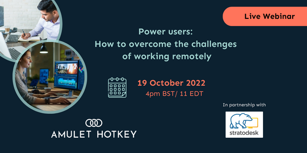 Power users:  How to overcome the challenges of working remotely